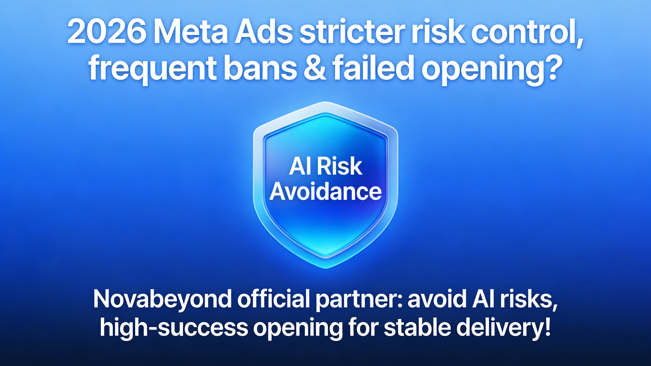 Meta 2026 Ads Policy & Product Updates: How to Avoid Account Bans with Novabeyond